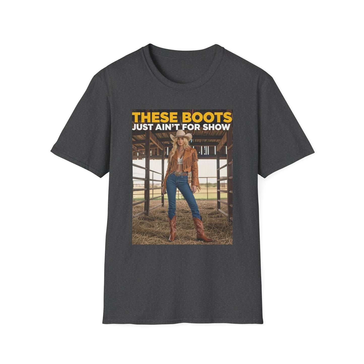 Boots Just Ain't for Show Western Boho, Unisex T-Shirt,