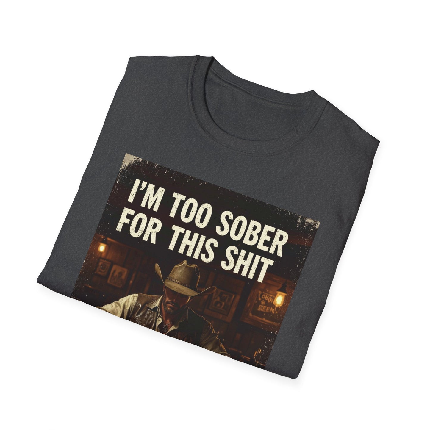 I'm Too Sober for This Shit Western Boho, Unisex T-Shirt,