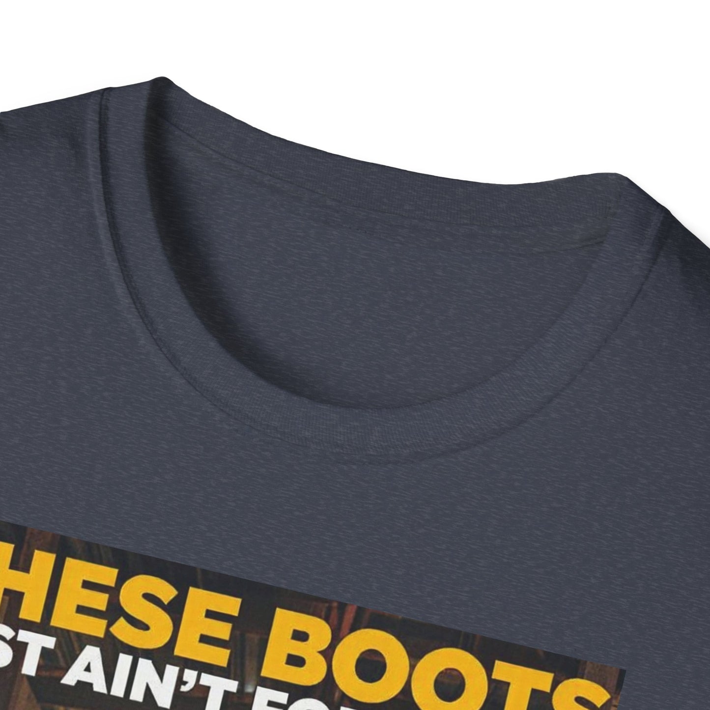 Boots Just Ain't for Show Western Boho, Unisex T-Shirt,