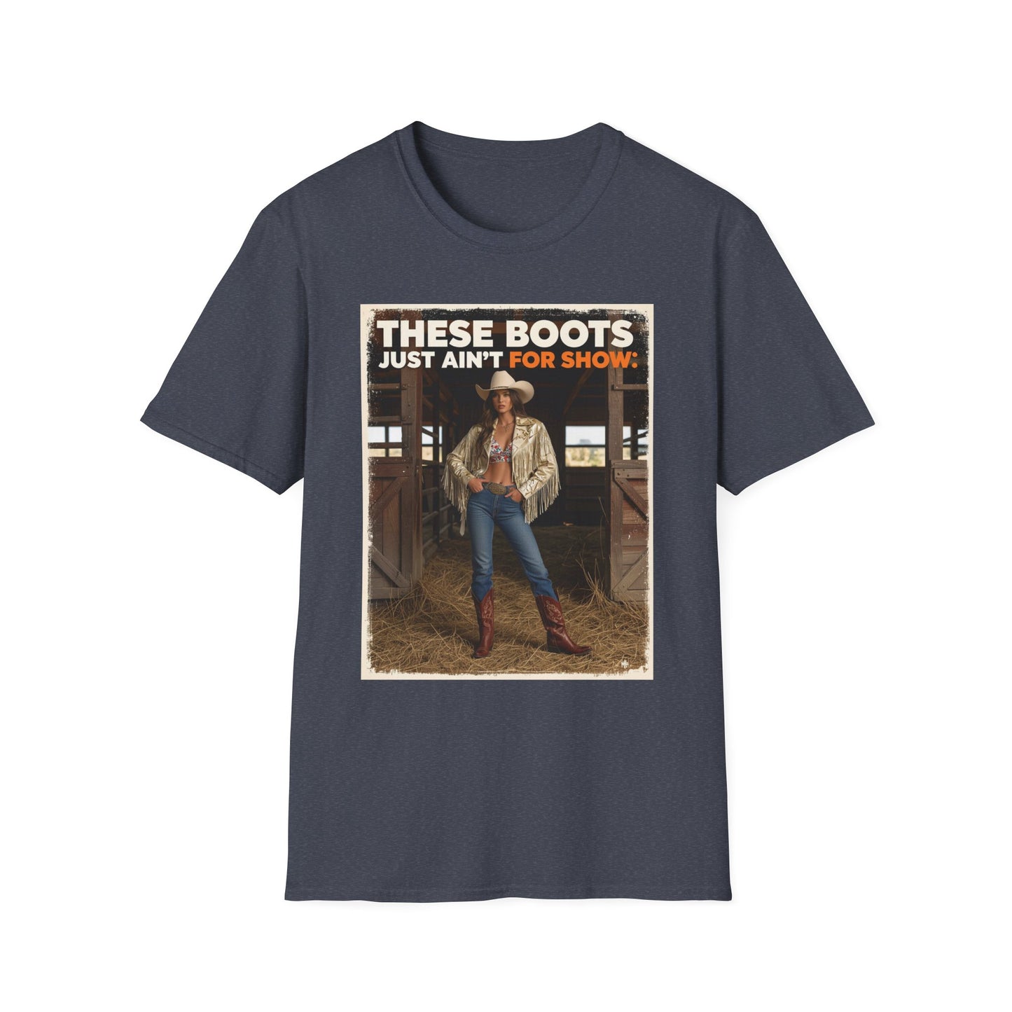 These Boots Just Ain't for Show Western Boho, Unisex T-Shirt,