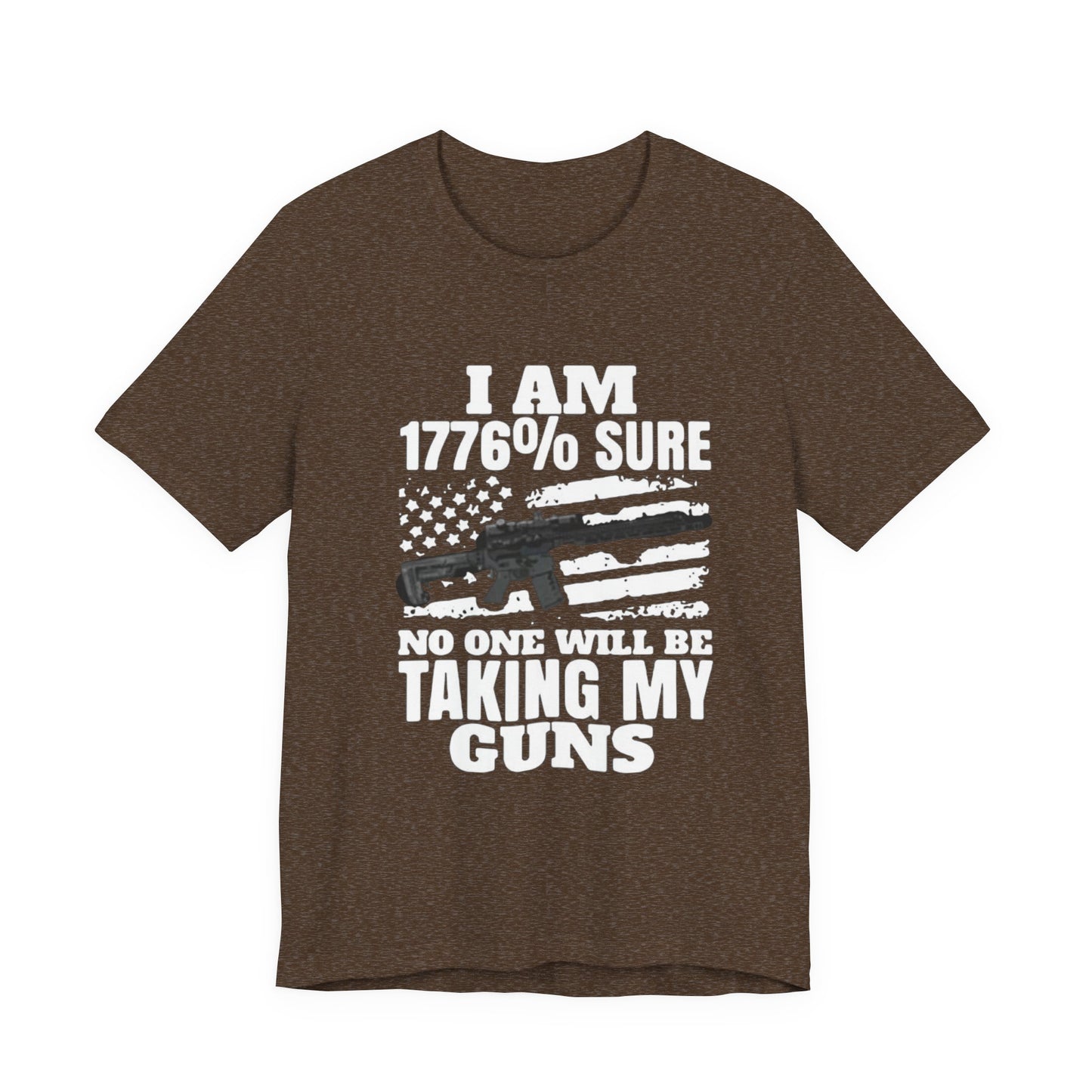1776 Sure No One Is Taking My Guns 2nd Amendment T-Shirt