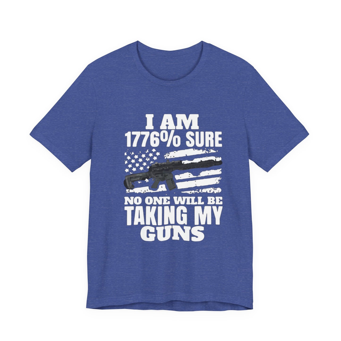 1776 Sure No One Is Taking My Guns 2nd Amendment T-Shirt