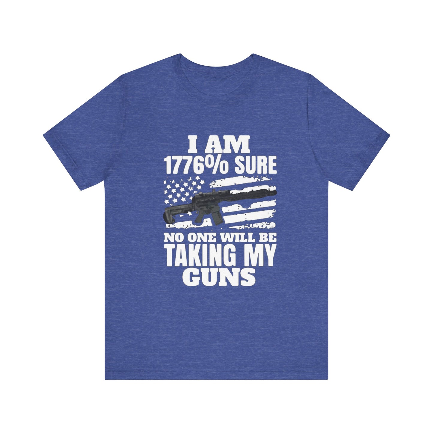 1776 Sure No One Is Taking My Guns 2nd Amendment T-Shirt
