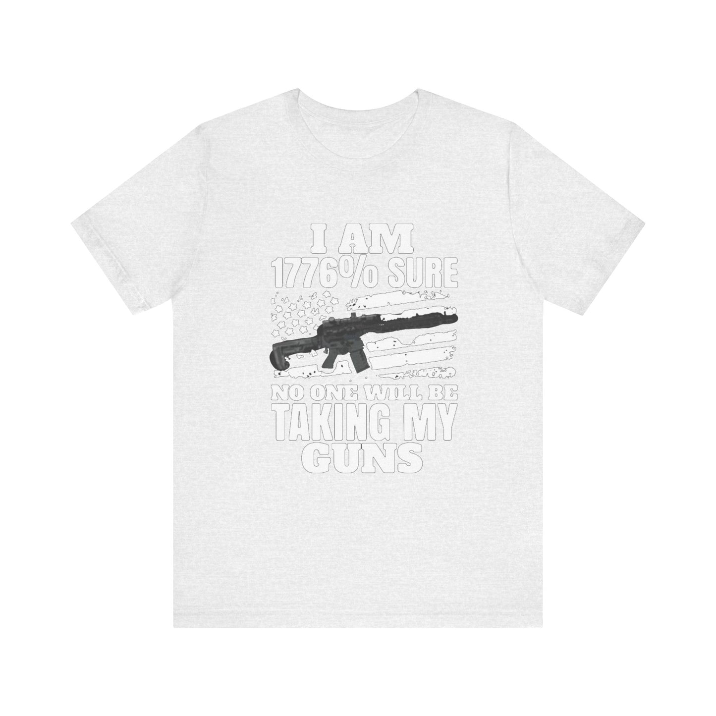 1776 Sure No One Is Taking My Guns 2nd Amendment T-Shirt