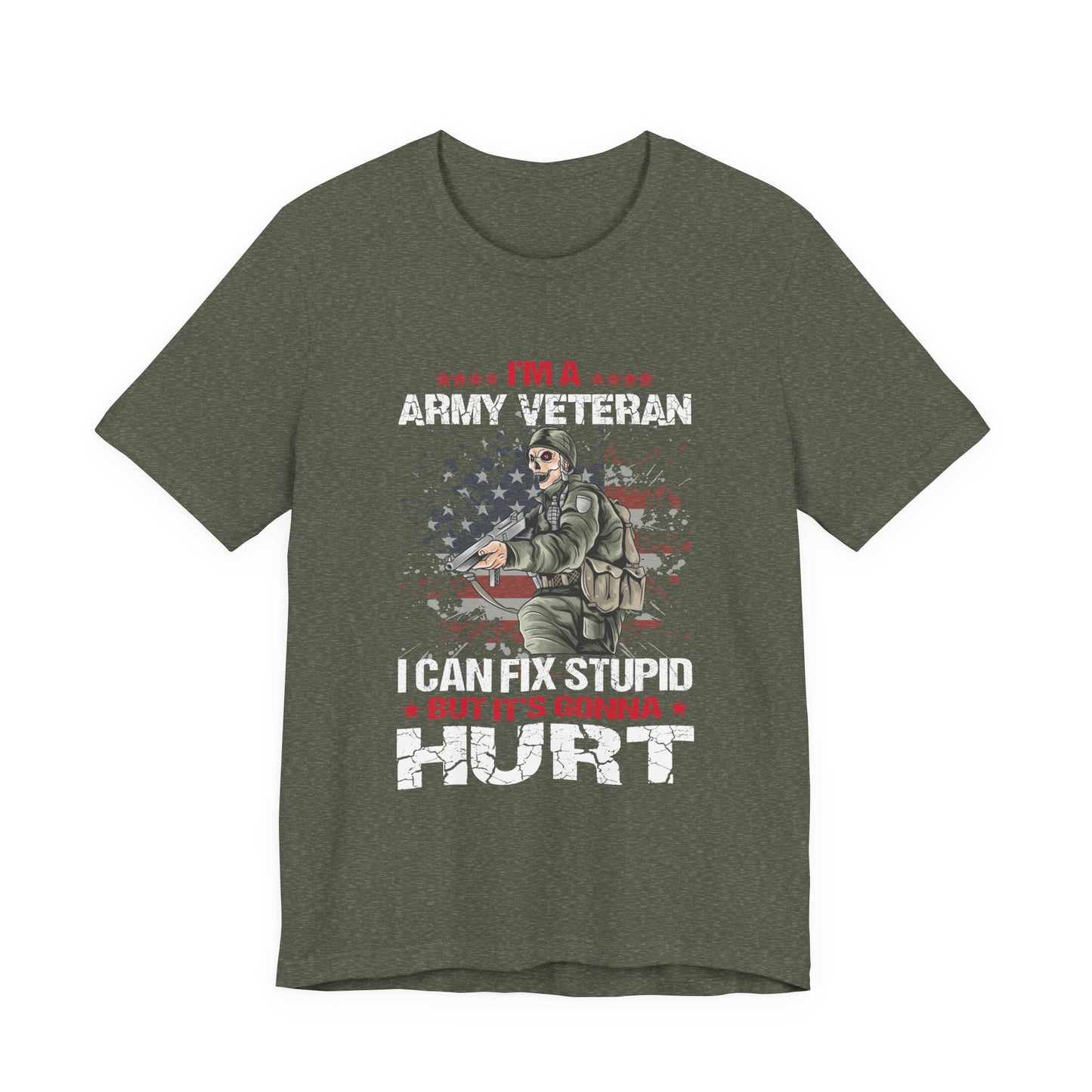 ARMY Veteran I Can Fix Stupid T-Shirt
