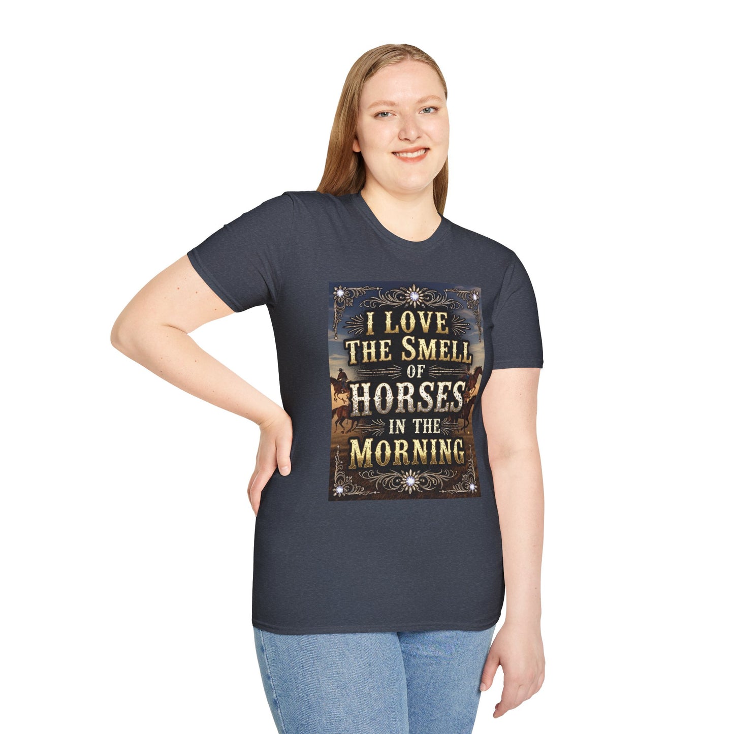I Love the Smell of Horses in the Morning Western Boho, Unisex T-Shirt,