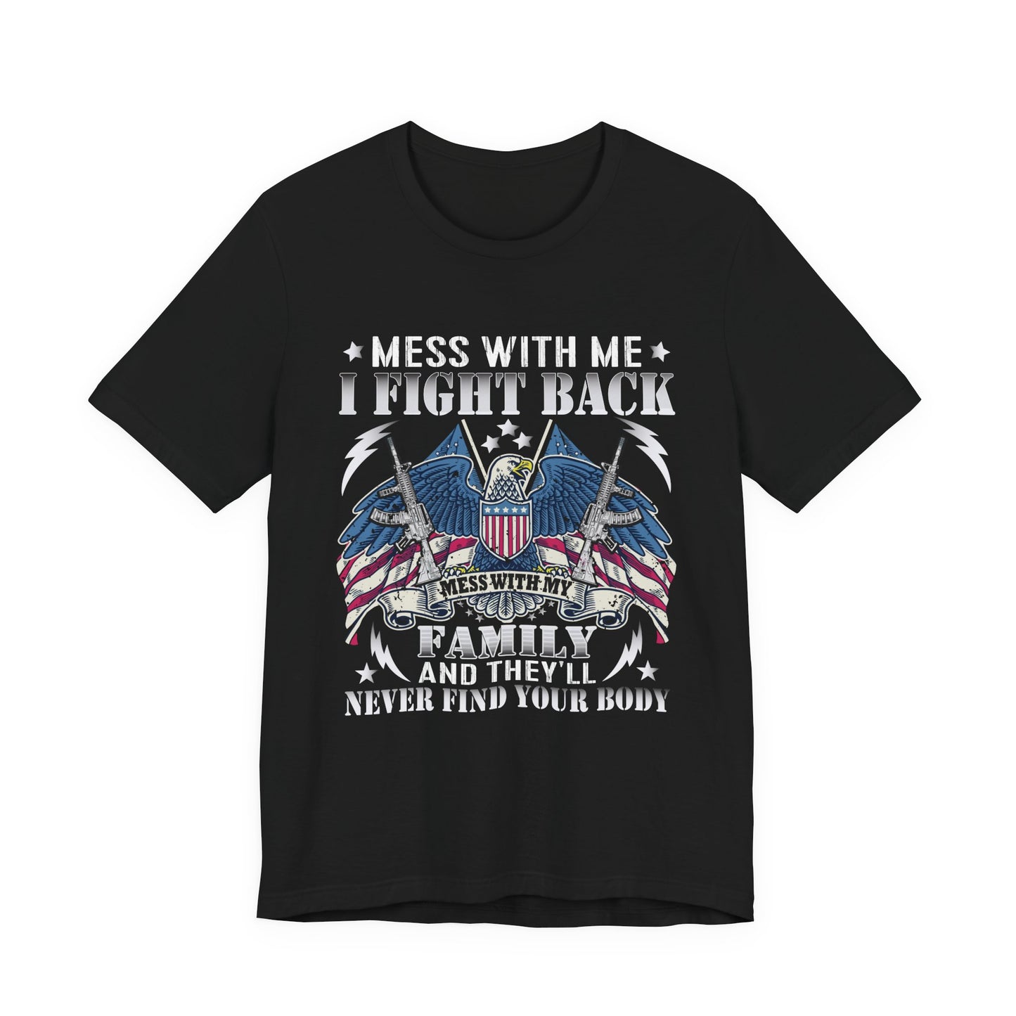Mess With Me Veteran T-Shirt