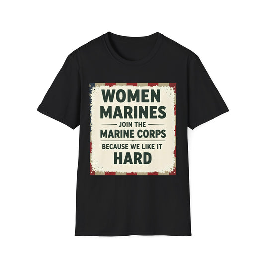 Women Marines Because We Like It Hard, Unisex T-Shirt,