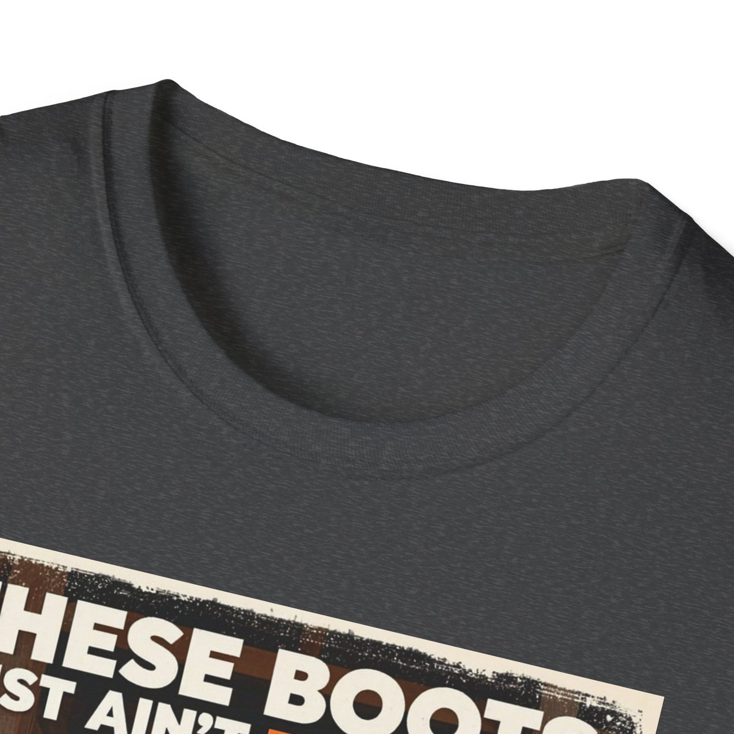 These Boots Just Ain't for Show Western Boho, Unisex T-Shirt,