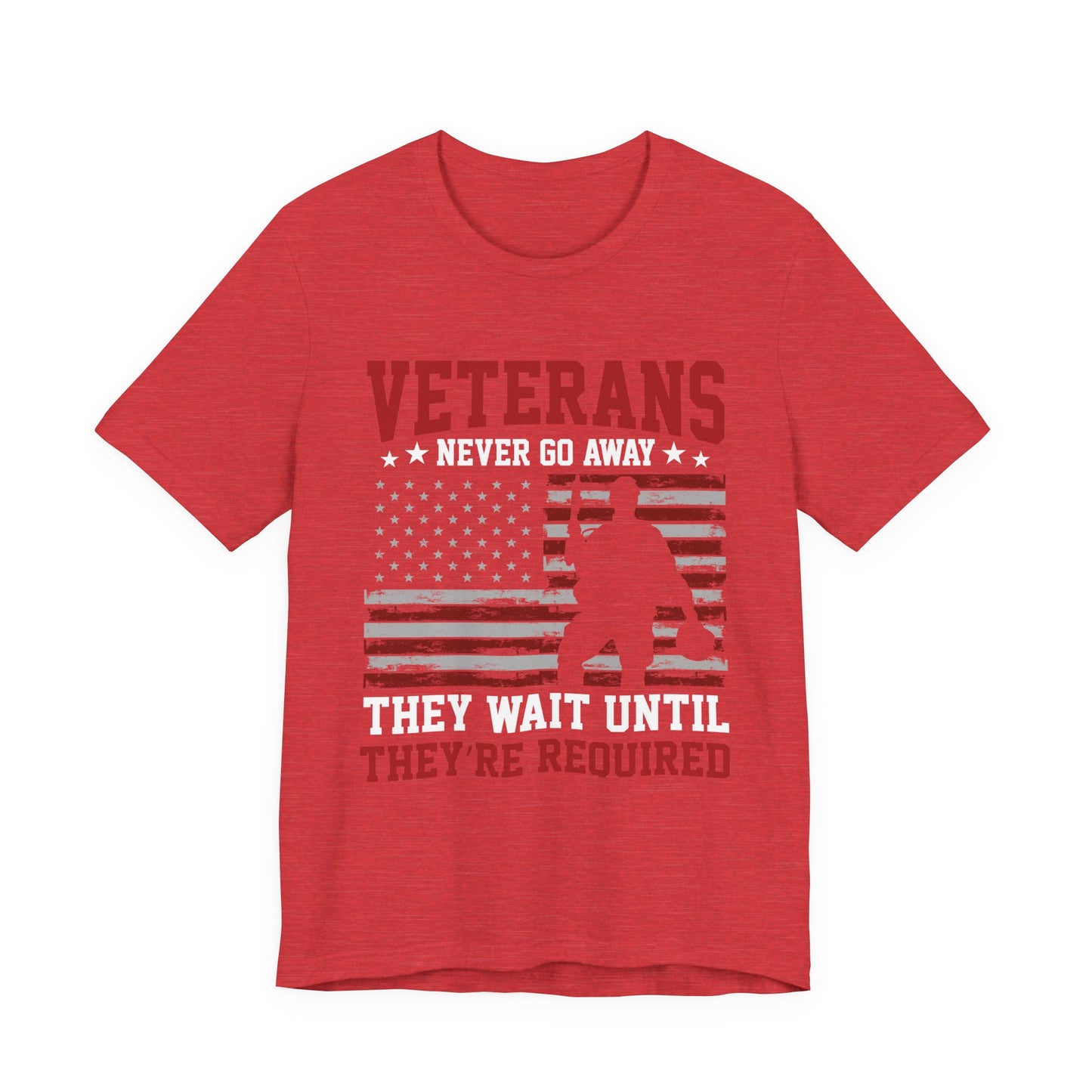 veterans Never Go Away T-Shirt