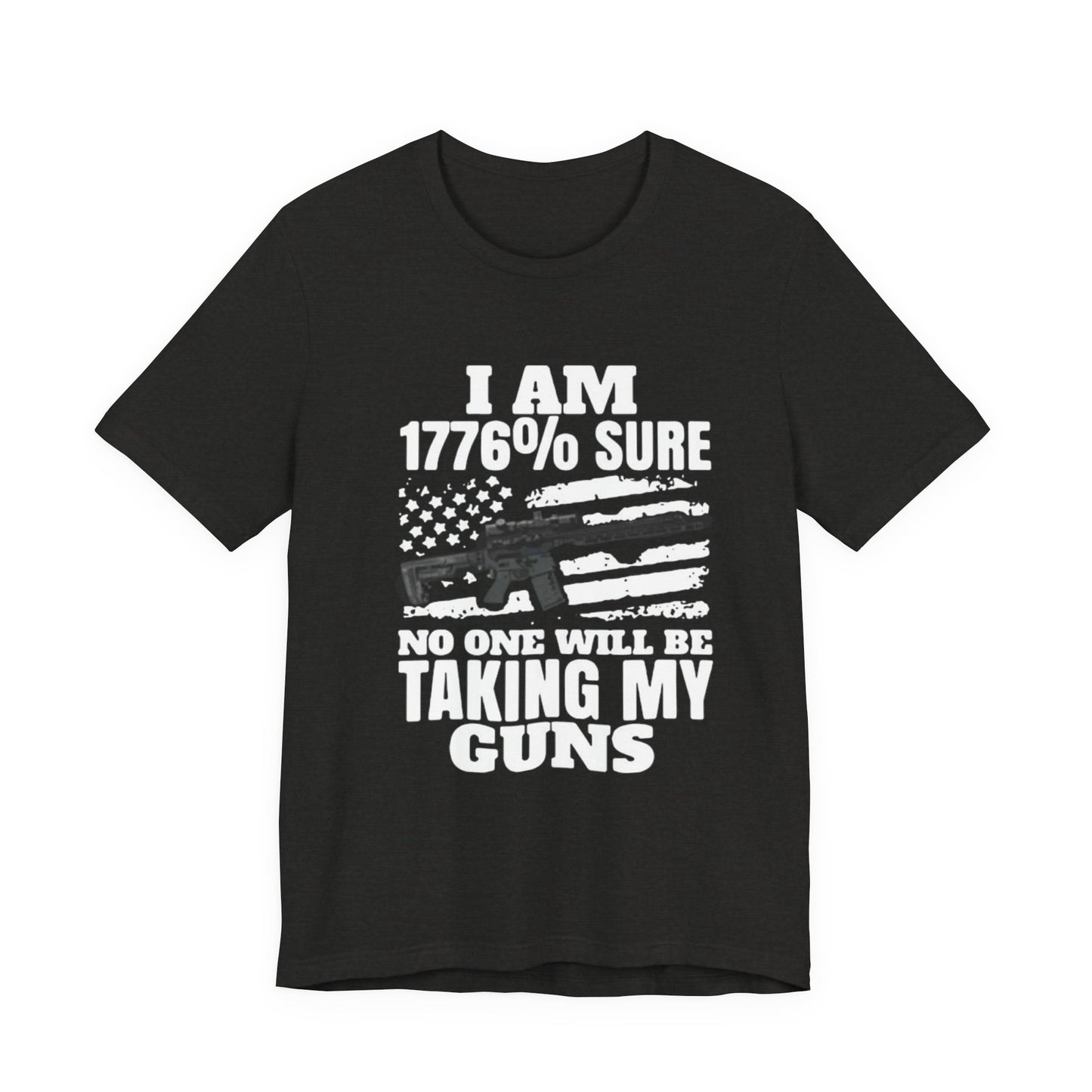 1776 Sure No One Is Taking My Guns 2nd Amendment T-Shirt