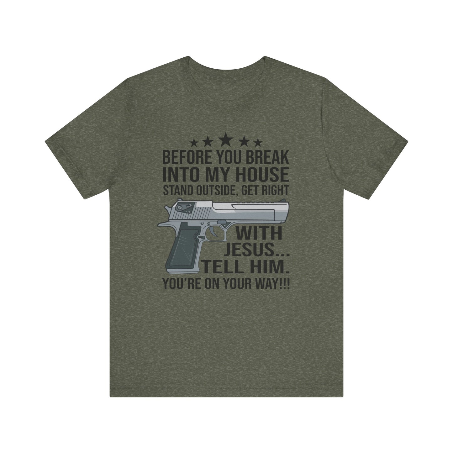 Before you Break Into my House 2nd Amendment T-Shirt