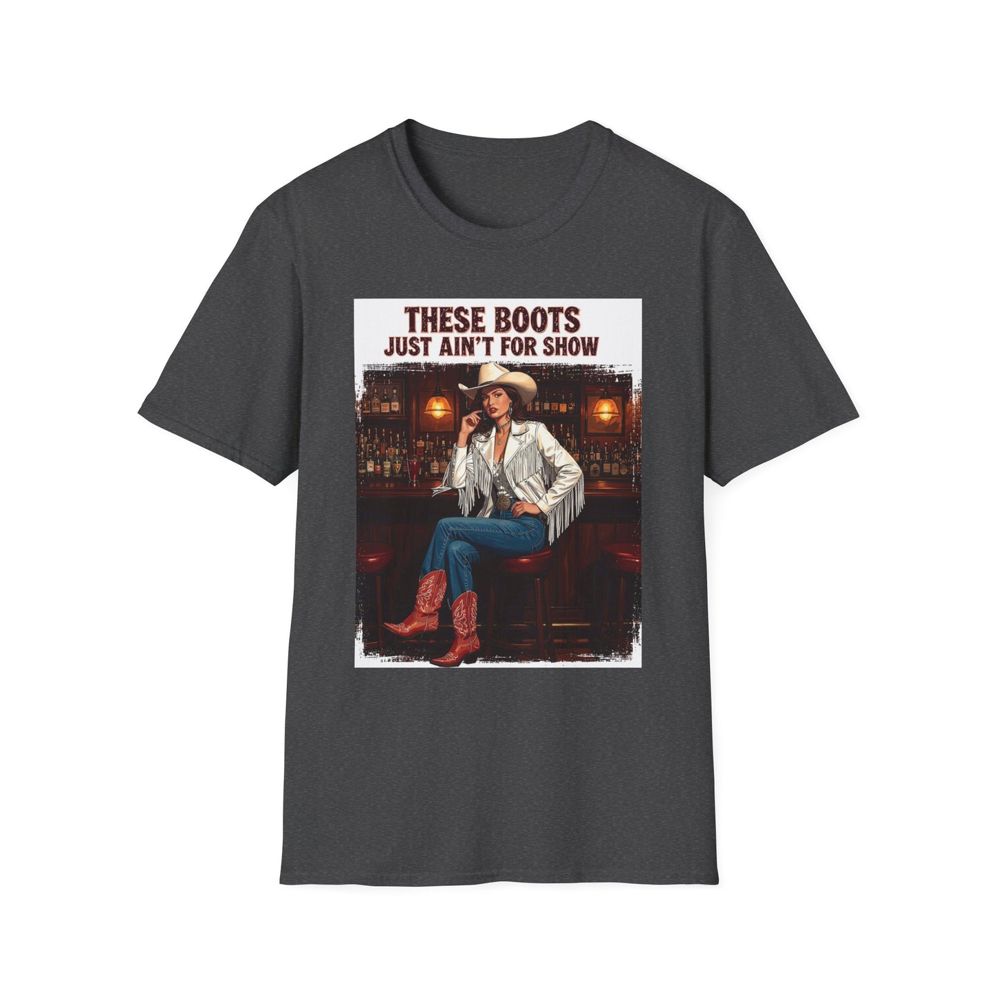 These Boots Just Ain't for Show Western Boho, Unisex T-Shirt,