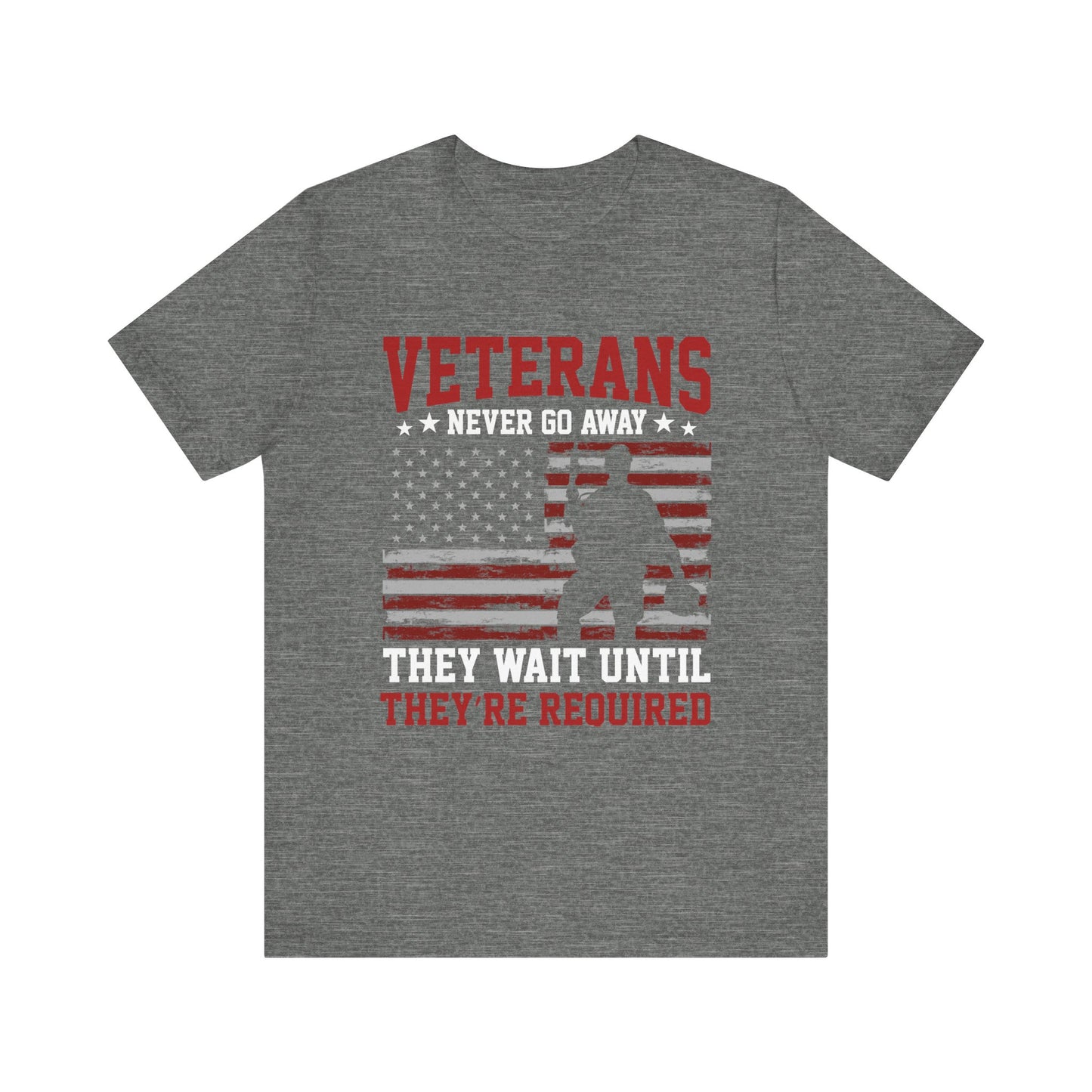 veterans Never Go Away T-Shirt