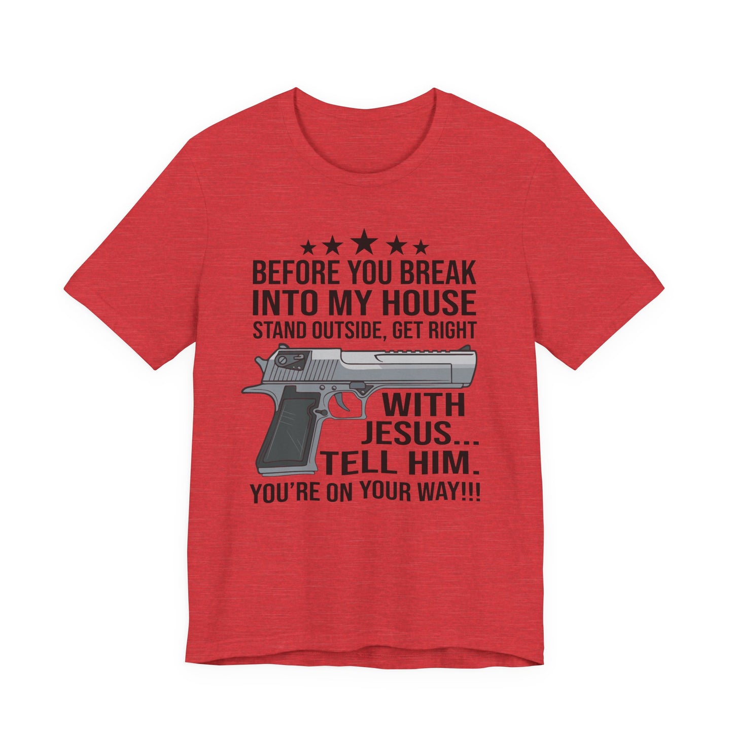Before you Break Into my House 2nd Amendment T-Shirt