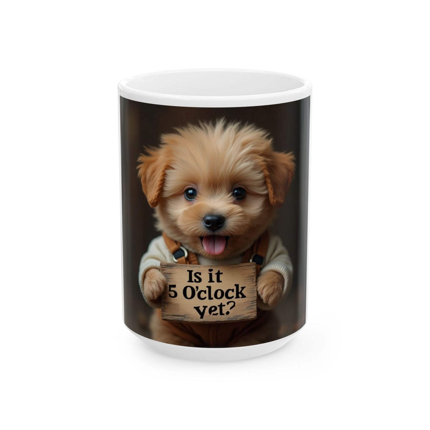 Is it 5 O'clock Yet Ceramic Mug (11oz, 15oz)
