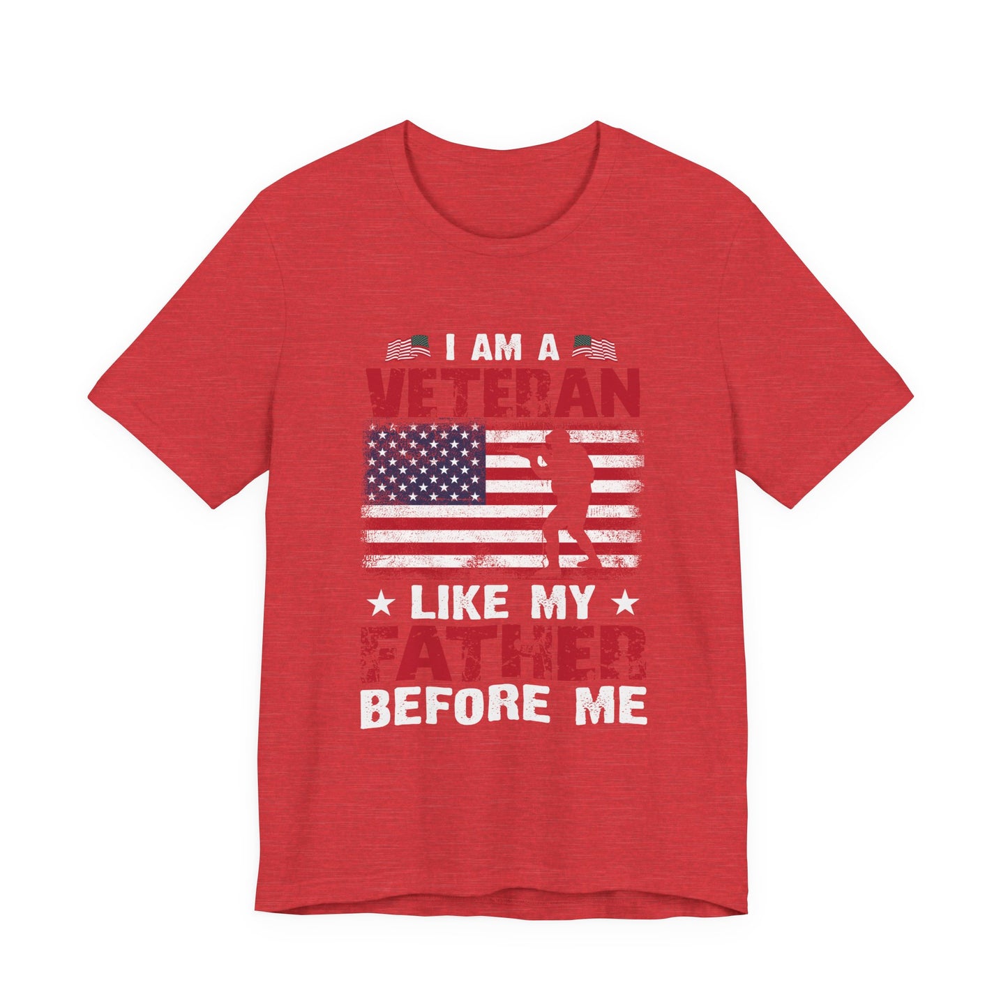 I am a Veteran Like my Father Before Me T-Shirt
