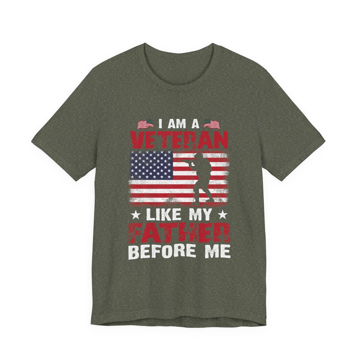 I am a Veteran Like my Father Before Me T-Shirt