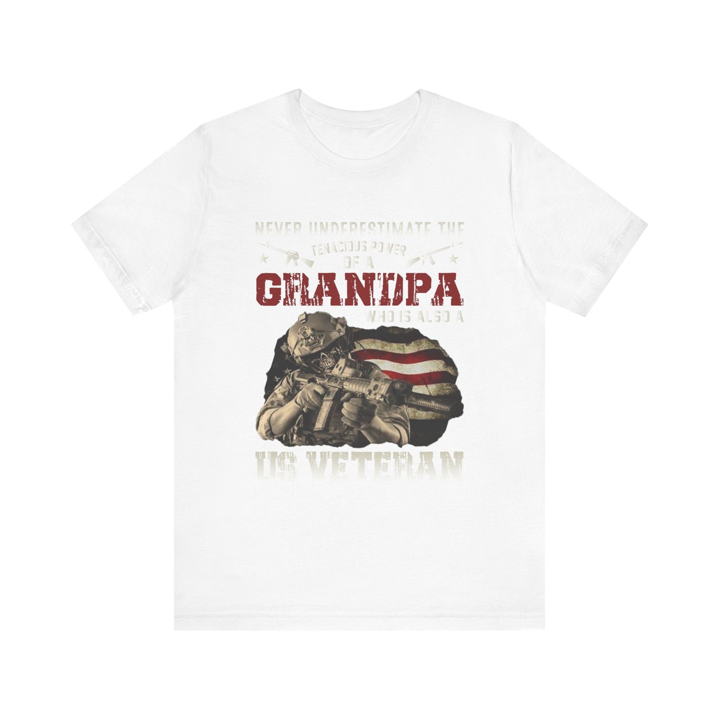 Never Underestimate the Tenacious Power of a Grandpa Veteran T-Shirt