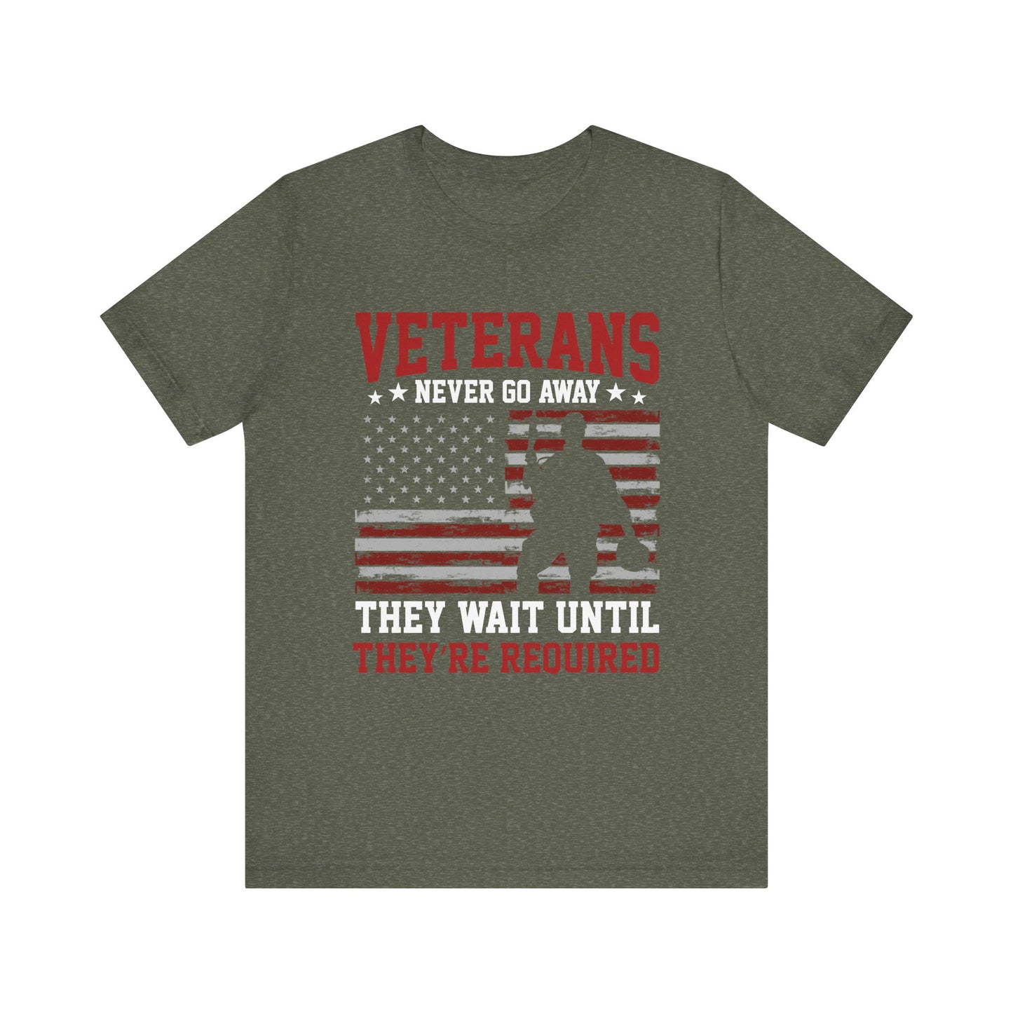 veterans Never Go Away T-Shirt
