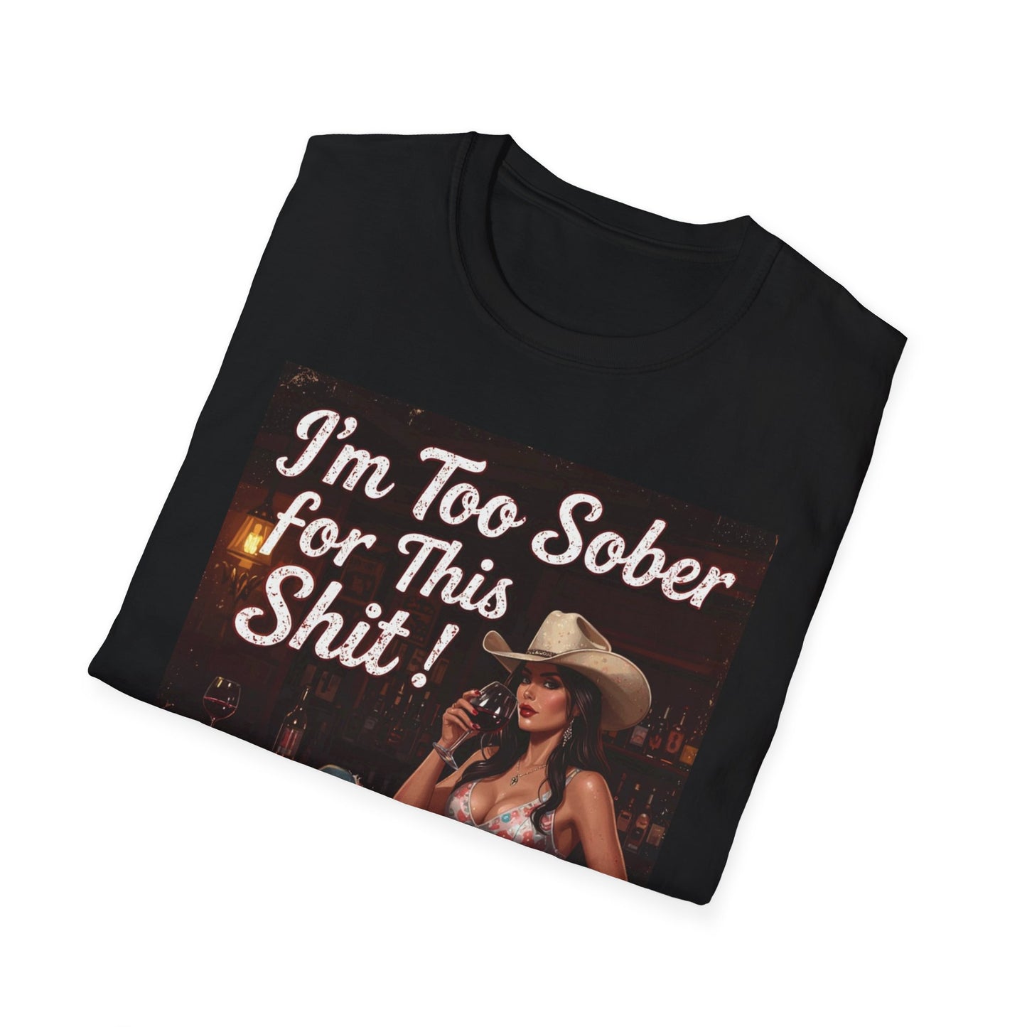 I'm Too Sober for This Shit Western Boho, Unisex T-Shirt,