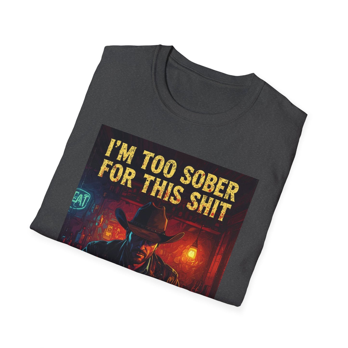 I'm Too Sober for This Shit Western Boho, Unisex T-Shirt,