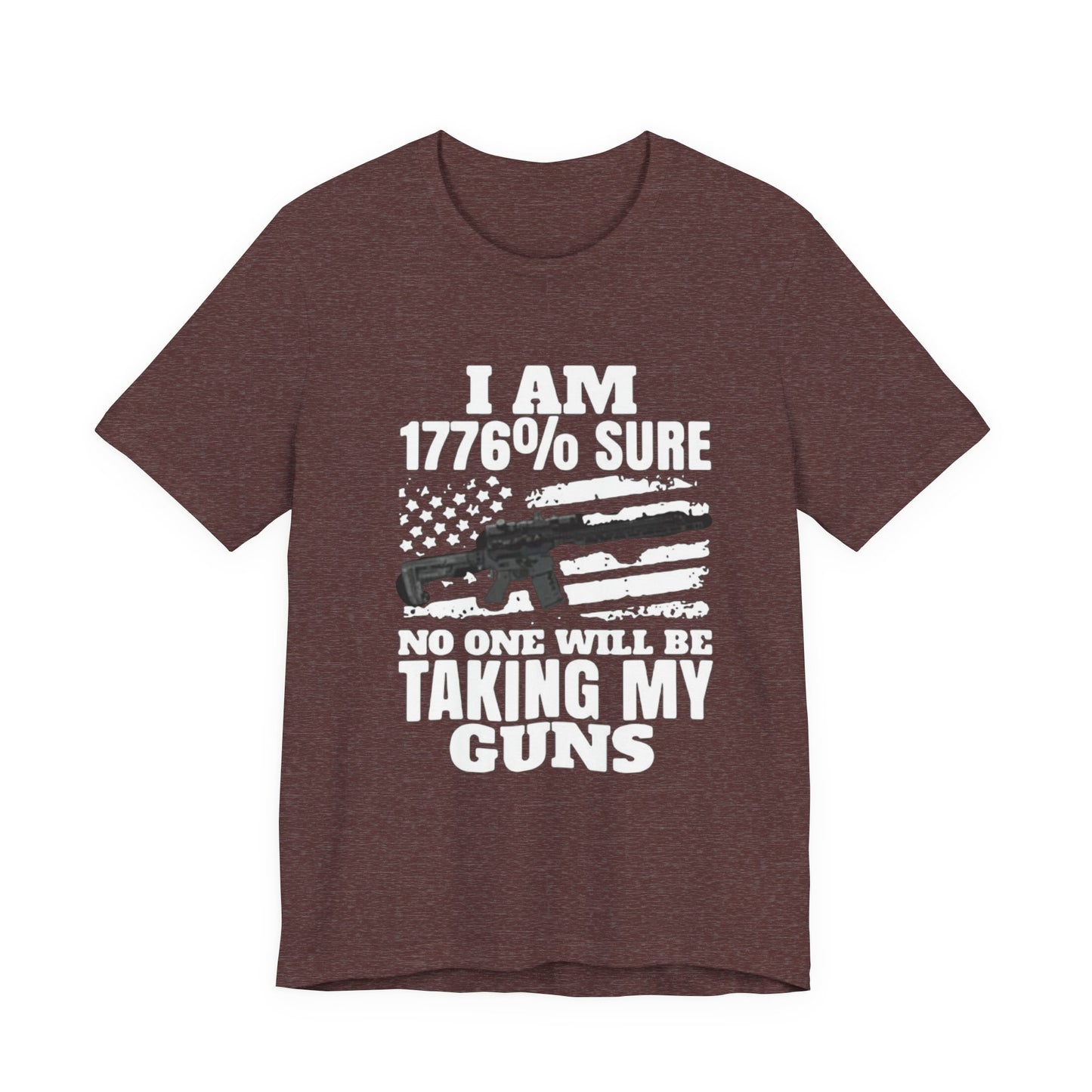 1776 Sure No One Is Taking My Guns 2nd Amendment T-Shirt