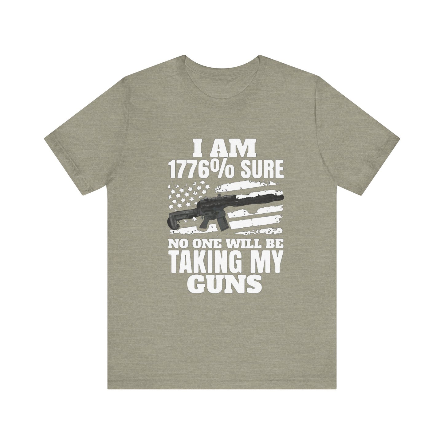 1776 Sure No One Is Taking My Guns 2nd Amendment T-Shirt
