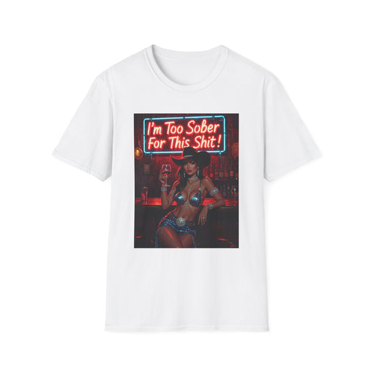 I'm Too Sober for This Shit Western Boho, Unisex T-Shirt,