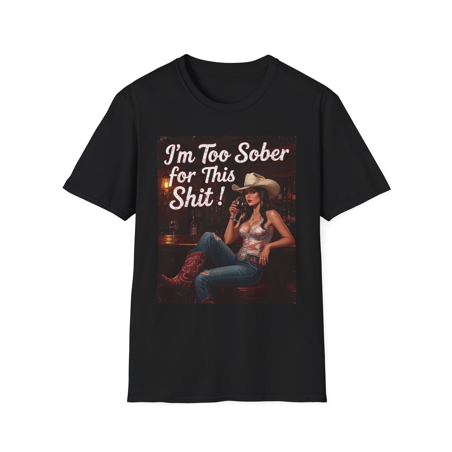 I'm Too Sober for This Shit Western Boho, Unisex T-Shirt,