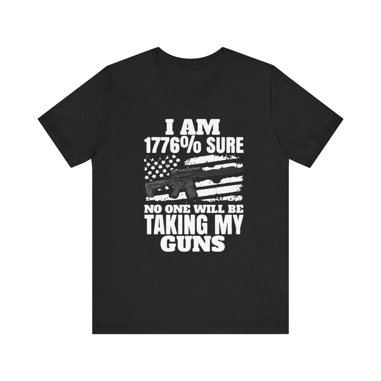 1776 Sure No One Is Taking My Guns 2nd Amendment T-Shirt