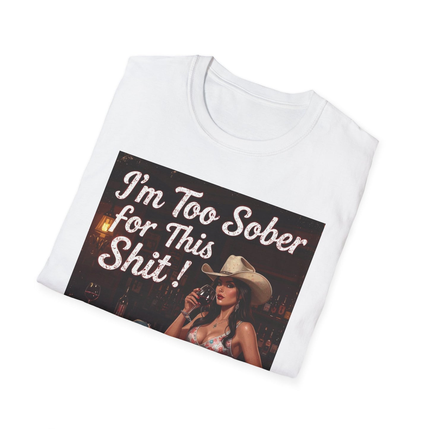 I'm Too Sober for This Shit Western Boho, Unisex T-Shirt,