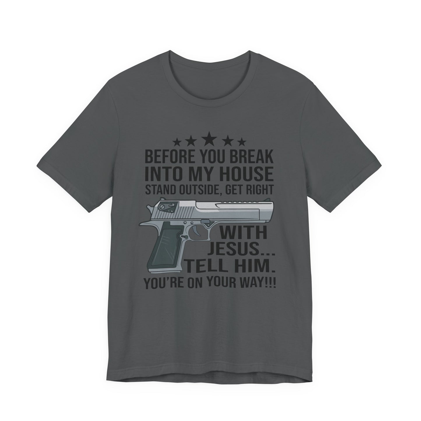 Before you Break Into my House 2nd Amendment T-Shirt