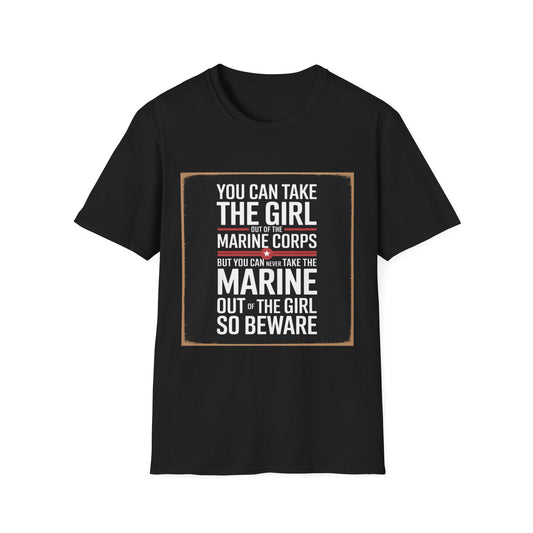You Can Take the Girl Out of the Marine Corps, Unisex T-Shirt,