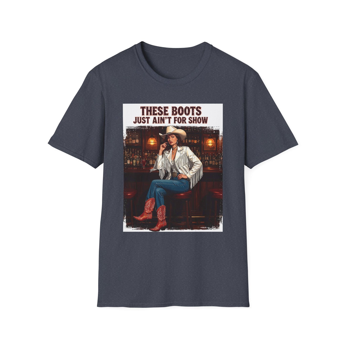These Boots Just Ain't for Show Western Boho, Unisex T-Shirt,