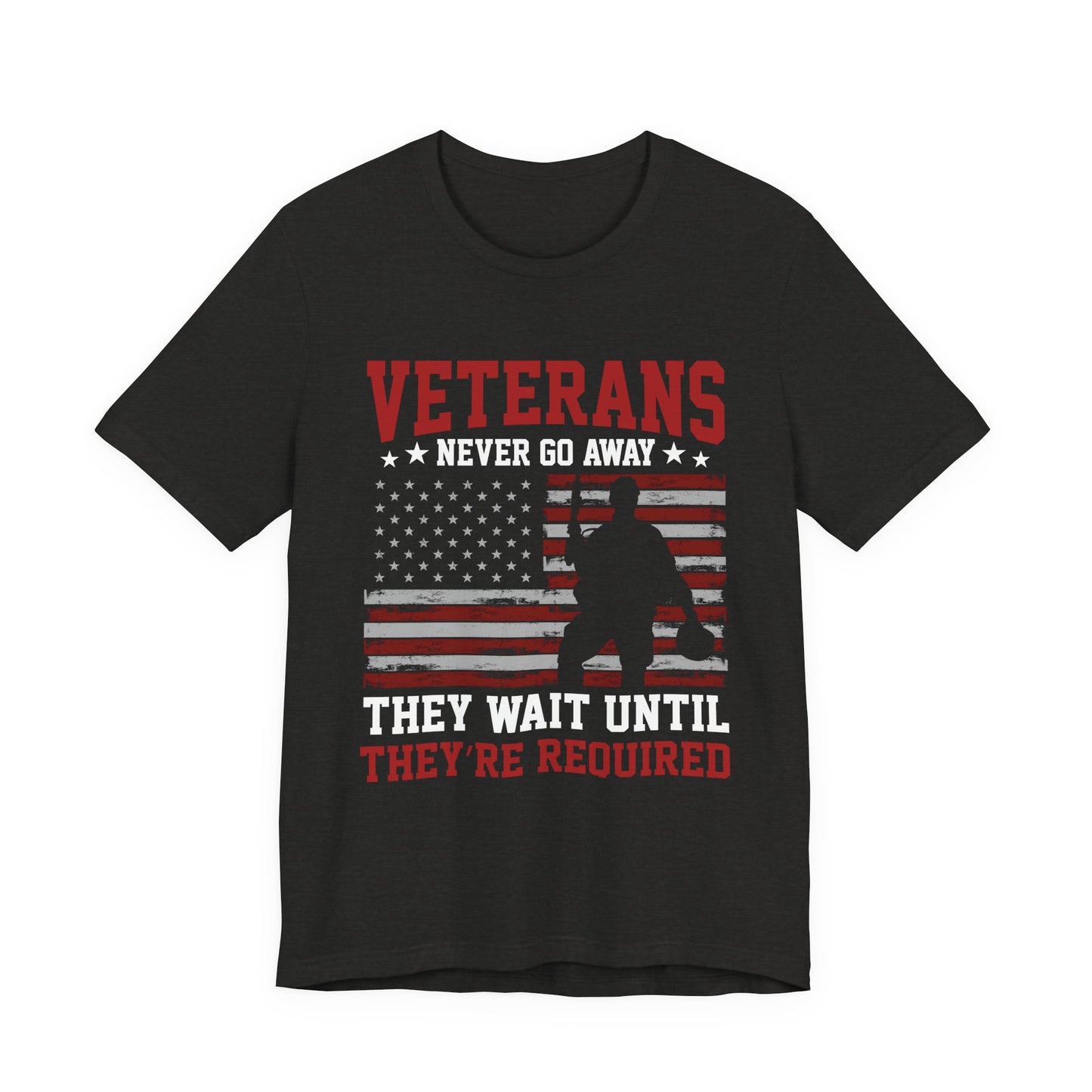 veterans Never Go Away T-Shirt