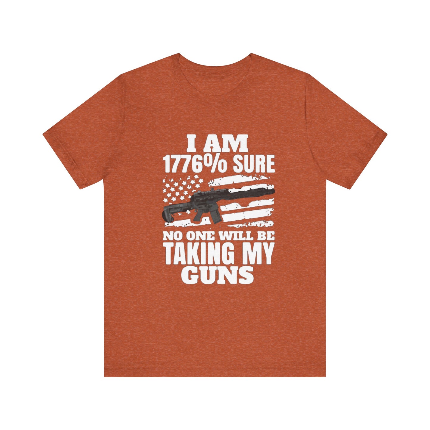 1776 Sure No One Is Taking My Guns 2nd Amendment T-Shirt