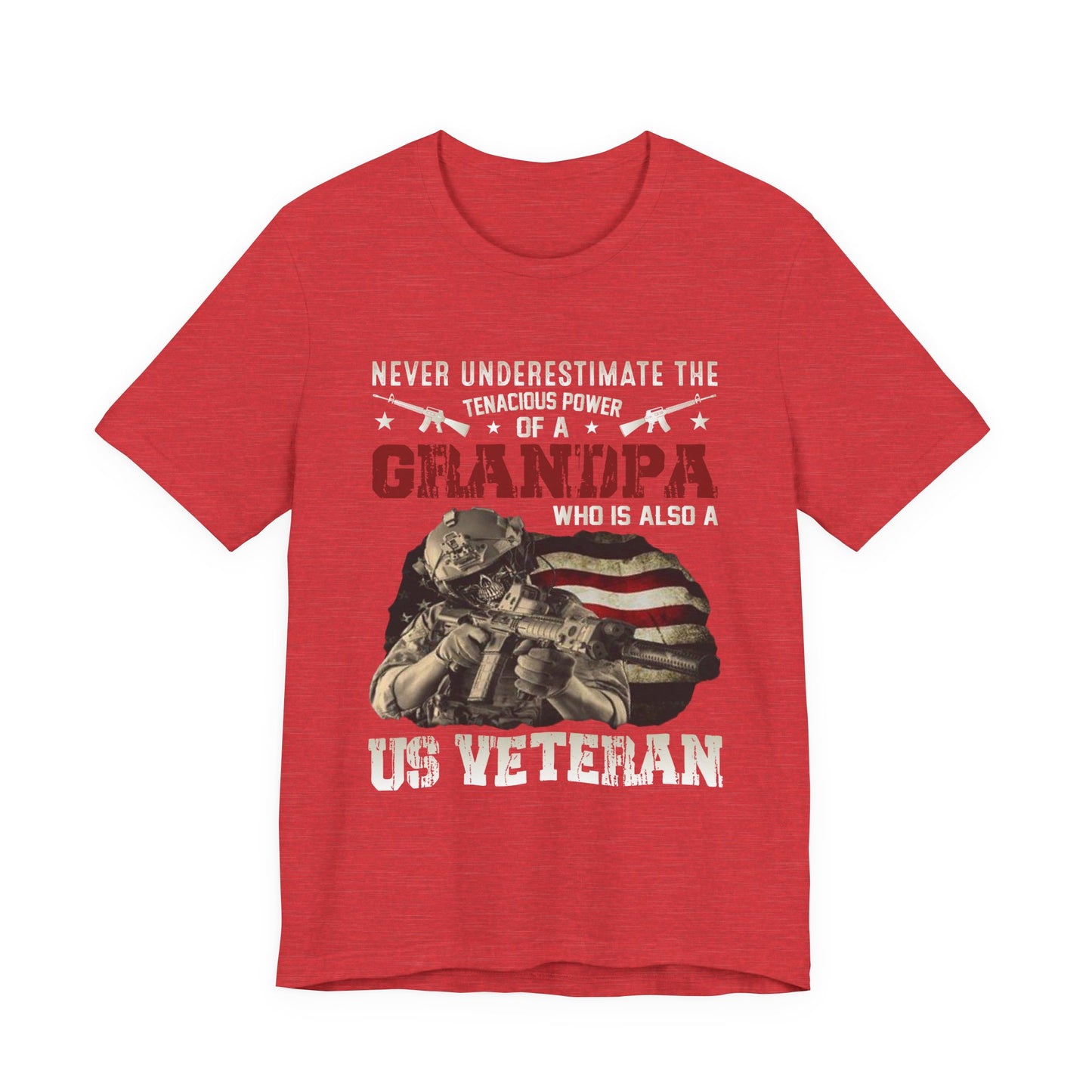Never Underestimate the Tenacious Power of a Grandpa Veteran T-Shirt