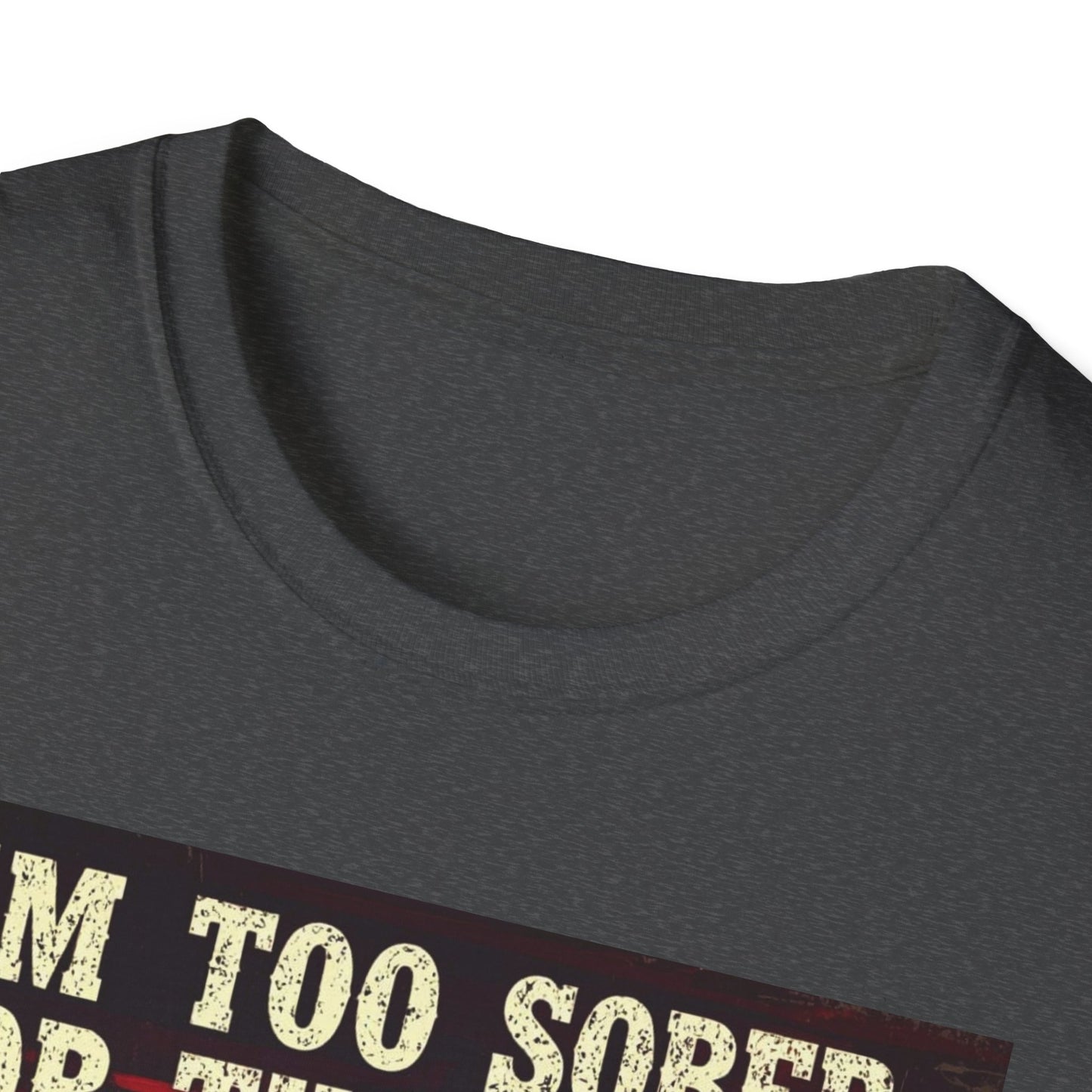 I'm Too Sober for This Shit Western Boho, Unisex T-Shirt,