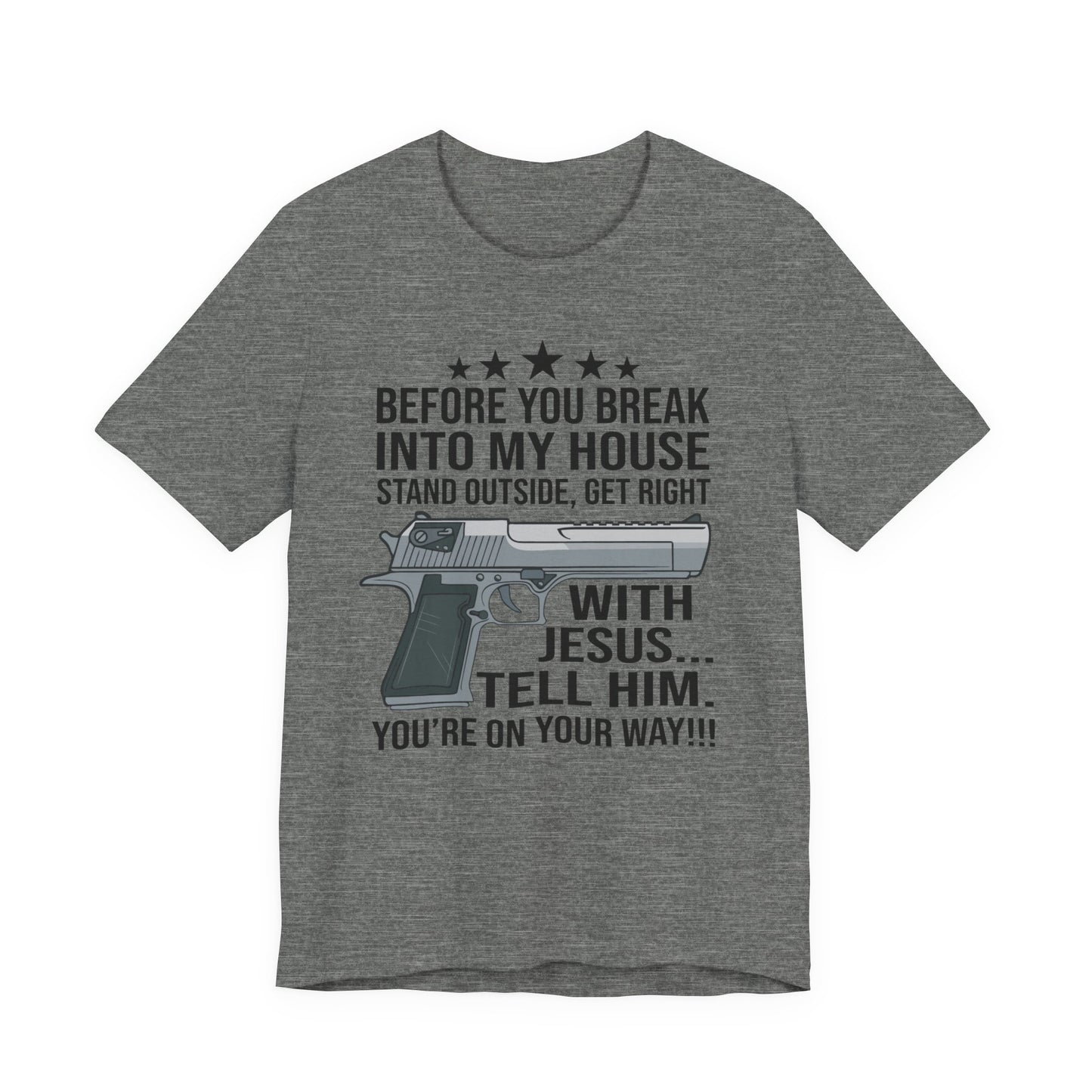 Before you Break Into my House 2nd Amendment T-Shirt
