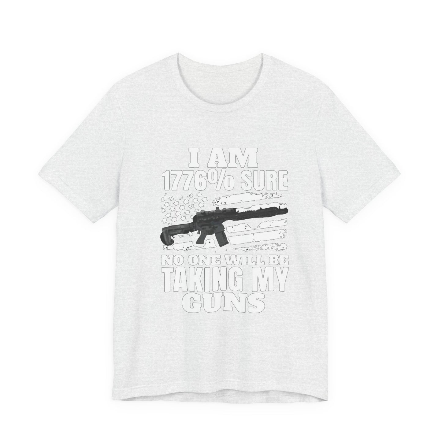 1776 Sure No One Is Taking My Guns 2nd Amendment T-Shirt