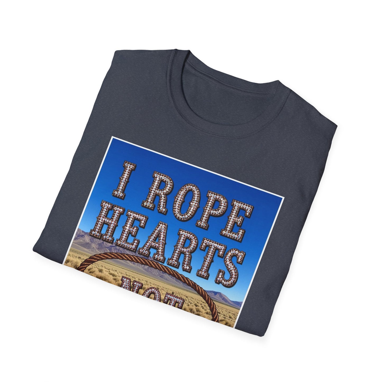 I Rope Hearts Not Cattle Western Boho, Unisex T-Shirt,