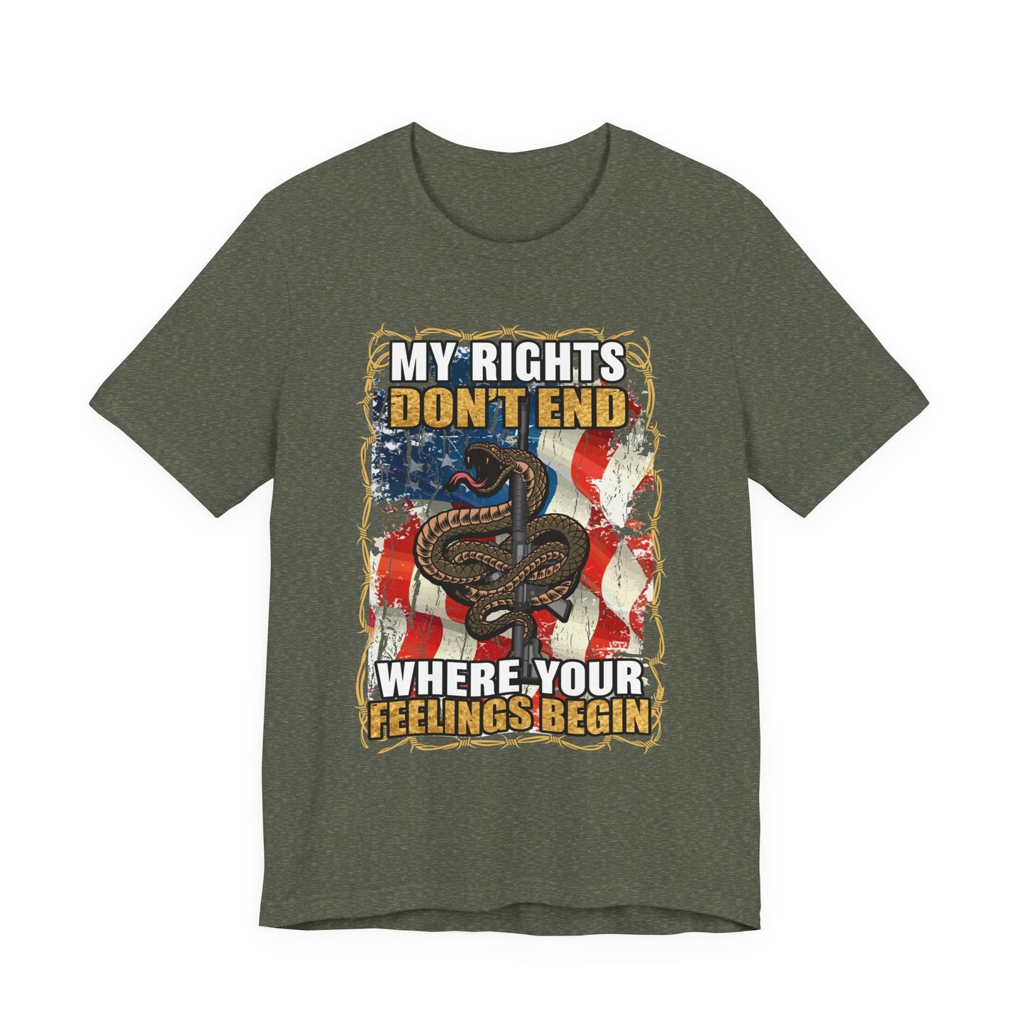 My Rights Don't End Where Your Feelings Begin T-Shirt