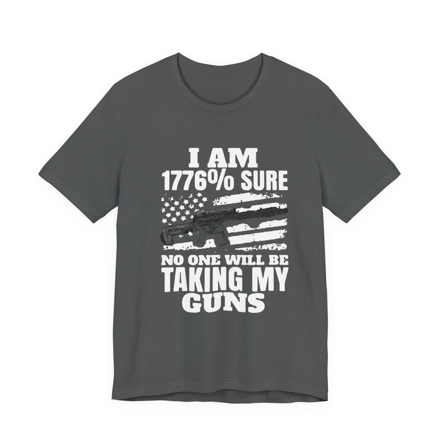 1776 Sure No One Is Taking My Guns 2nd Amendment T-Shirt