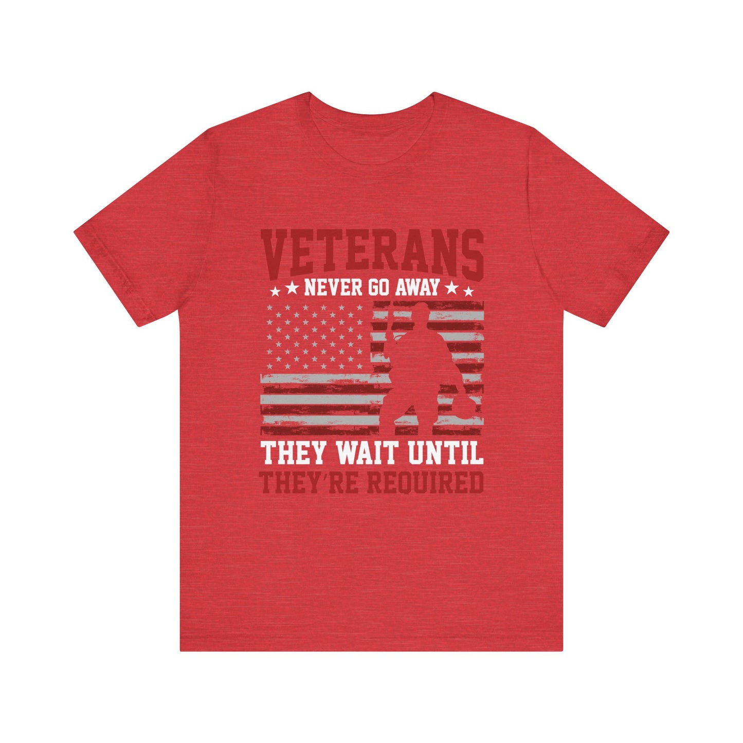 veterans Never Go Away T-Shirt