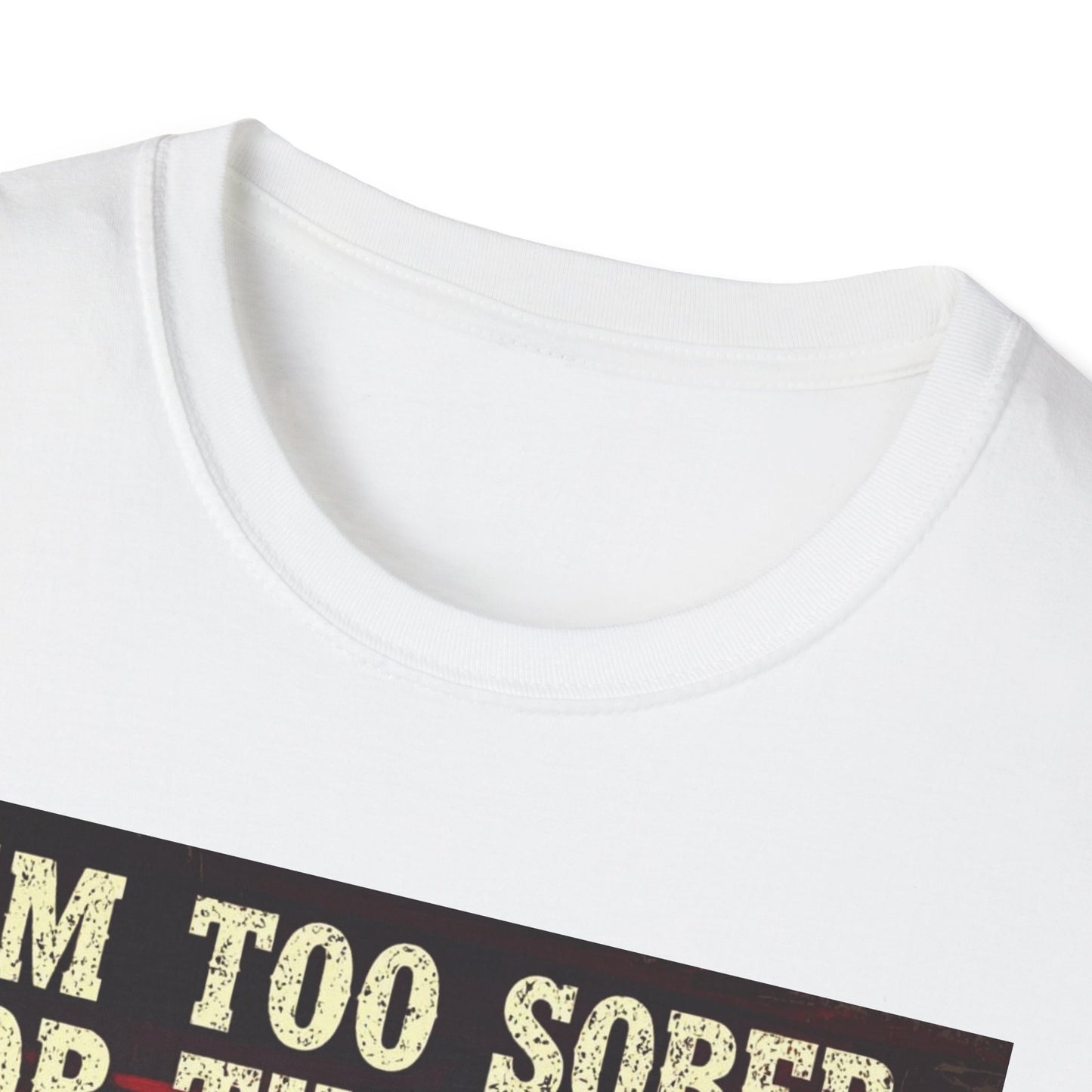 I'm Too Sober for This Shit Western Boho, Unisex T-Shirt,
