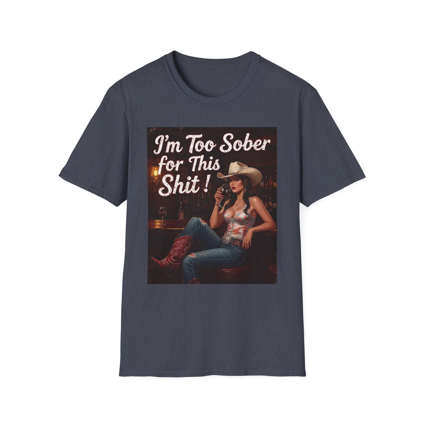 I'm Too Sober for This Shit Western Boho, Unisex T-Shirt,