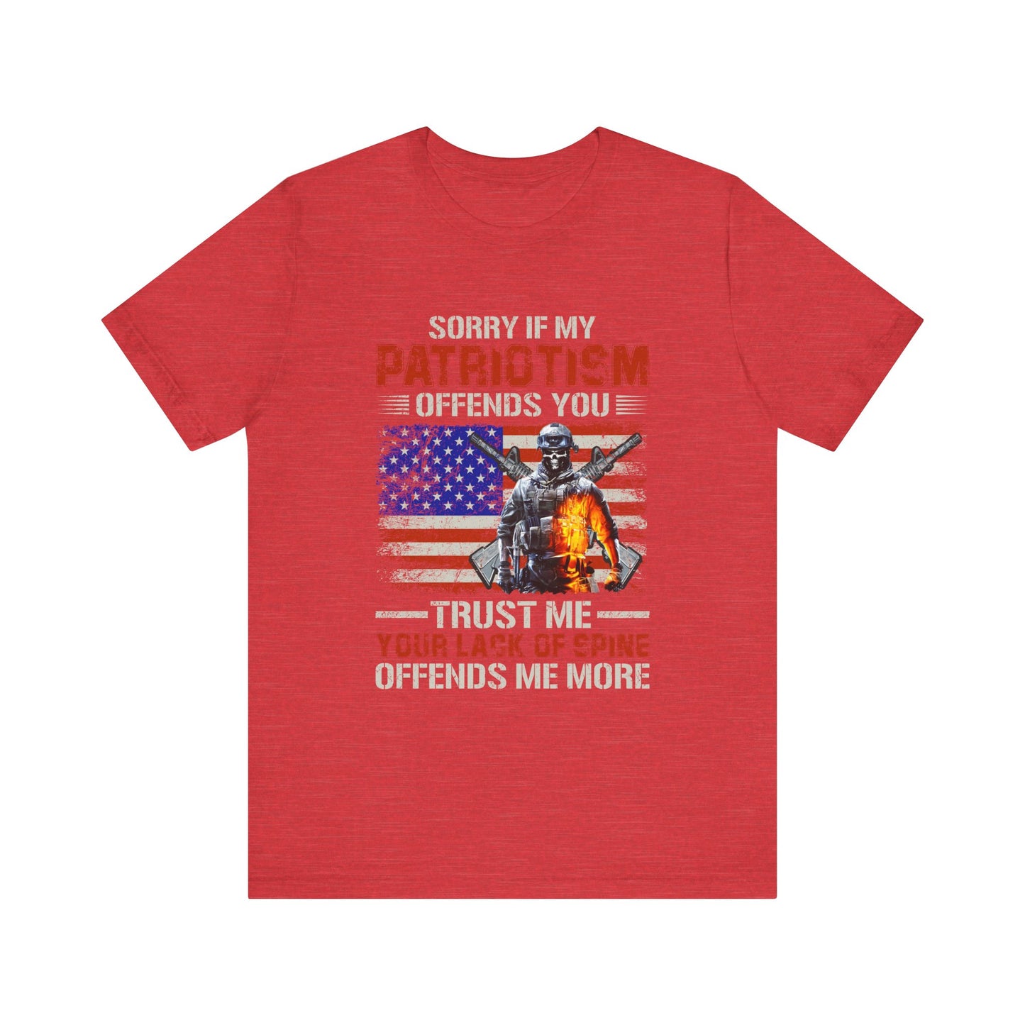 Sorry If My Patriotism Offends You T-Shirt