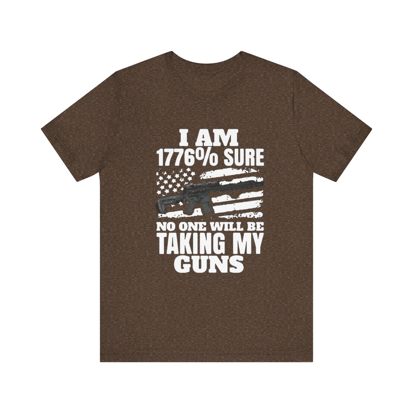 1776 Sure No One Is Taking My Guns 2nd Amendment T-Shirt
