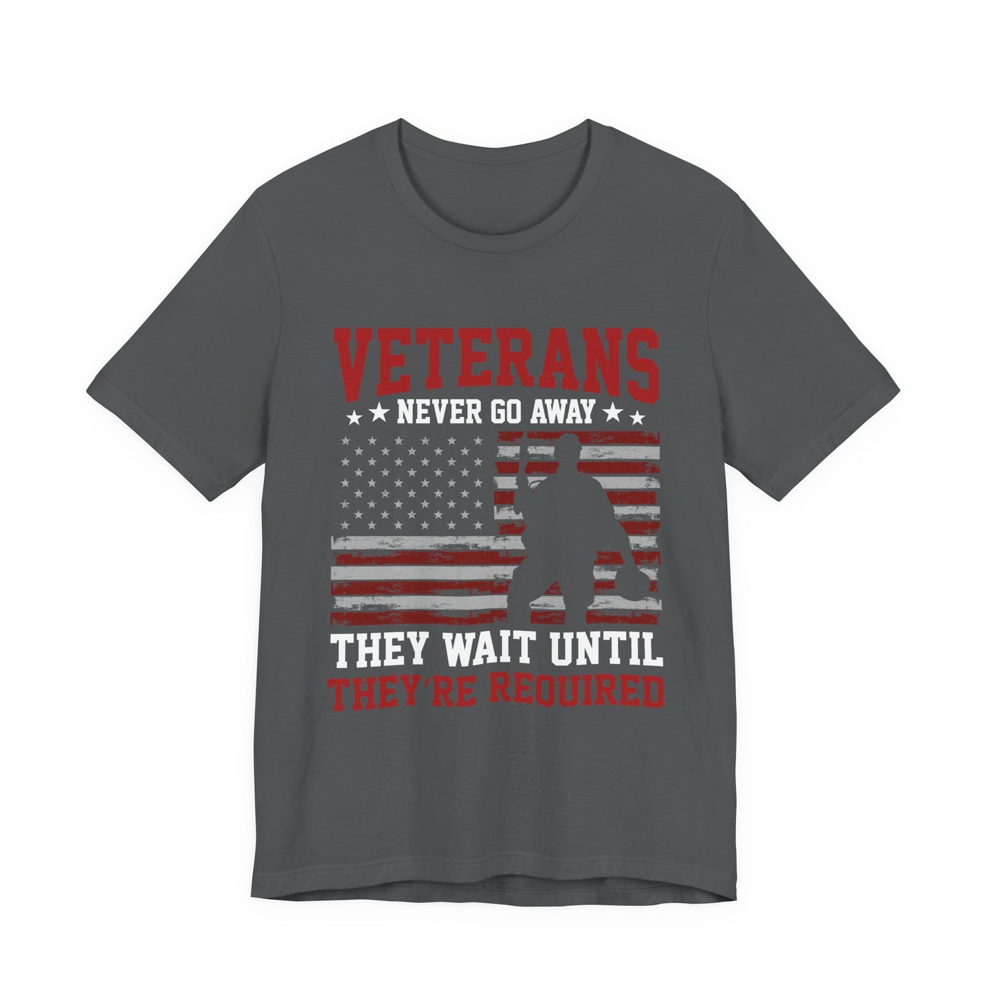 veterans Never Go Away T-Shirt